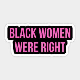 Black-Women-Were-Right Sticker